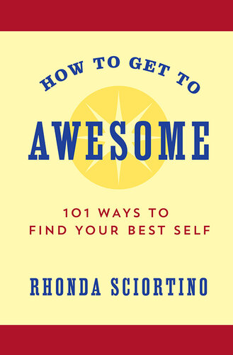 How to Get to Awesome: 101 Ways to Find Your Positive Self