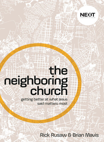 The Neighboring Church: Getting Better at What Jesus Says Matters Most