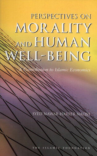 Perspectives on Morality and Human Well-Being: A Contribution to Islamic Economics