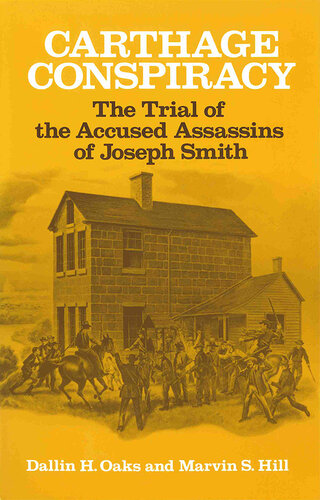 Carthage Conspiracy: The Trial of the Accused Assassins of Joseph Smith