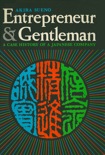 Entrepreneur and Gentleman: A Case History of a Japanese Company