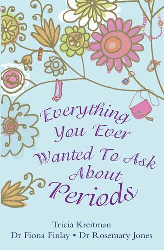 Everything You Ever Wanted to Ask About Periods