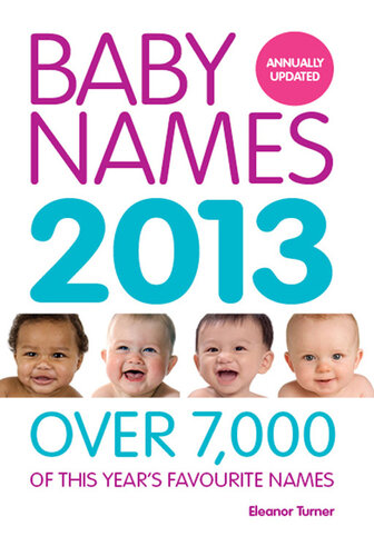 Baby Names 2013: Over 7,000 of this year's favourite names