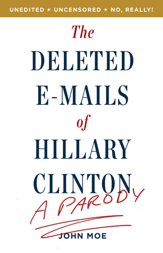 The Deleted E-Mails of Hillary Clinton: A Parody