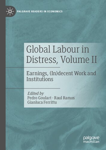 Global Labour in Distress, Volume II: Earnings, (In)decent Work and Institutions