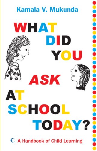 What Did You Ask At School Today: A Handbook Of Child Learning Book 1