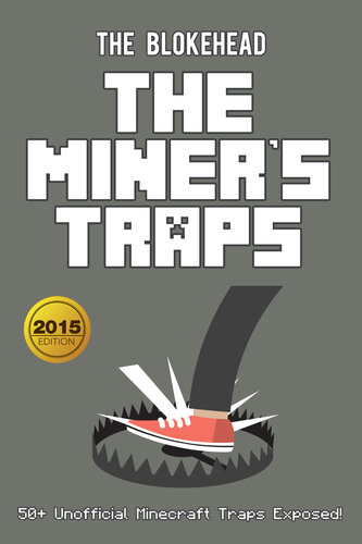 The Miner's Traps: 50+ Unofficial Minecraft Traps Exposed!