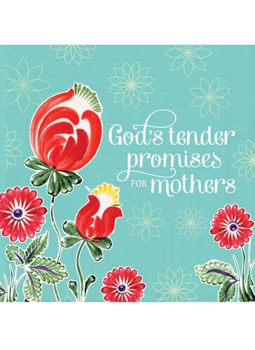 God's Tender Promises for Mothers