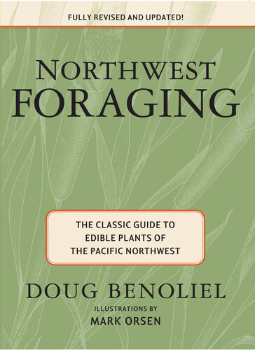 Northwest Foraging: The Classic Guide to Edible Plants of the Pacific Northwest