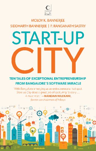 Start-up City: Ten Tales of Exceptional Entrepreneurship from Bangalore's Software Miracle