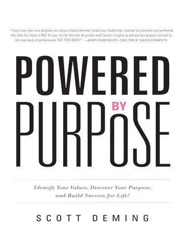 Powered by Purpose: Identify Your Values, Discover Your Purpose, and Build Success for Life!