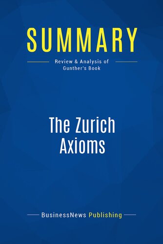 Summary: The Zurich Axioms: Review and Analysis of Gunther's Book