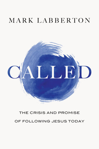 Called: The Crisis and Promise of Following Jesus Today