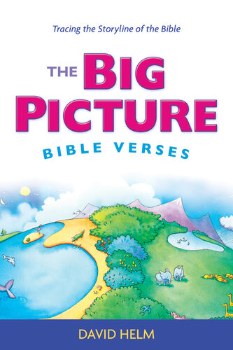 The Big Picture Bible Verses: Tracing the Storyline of the Bible