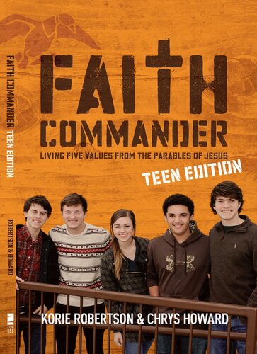 Faith Commander Teen Edition: Living Five Family Values from the Parables of Jesus