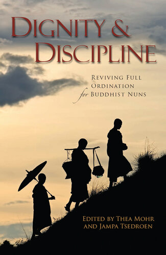 Dignity and Discipline: Reviving Full Ordination for Buddhist Nuns