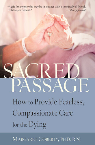 Sacred Passage: How to Provide Fearless, Compassionate Care for the Dying