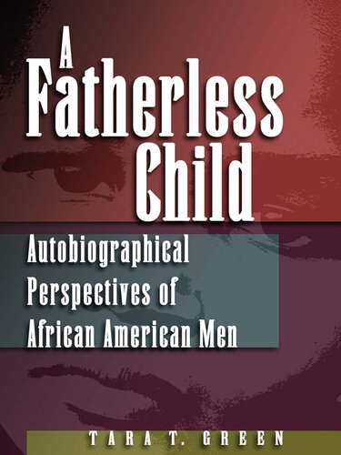 A Fatherless Child: Autobiographical Perspectives of African American Men