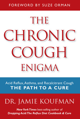 The Chronic Cough Enigma: How to Recognize, Diagnose, and Treat Neurogenic and Reflux Related Cough