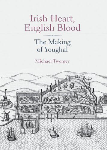 Irish Heart, English Blood: The Making of Youghal