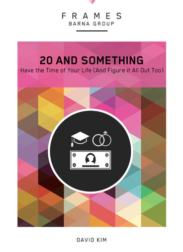 20 and Something: Have the Time of Your Life (And Figure It All Out Too)