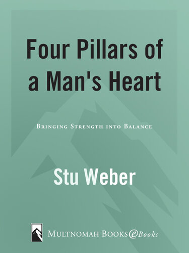 Four Pillars of a Man's Heart: Bringing Strength into Balance