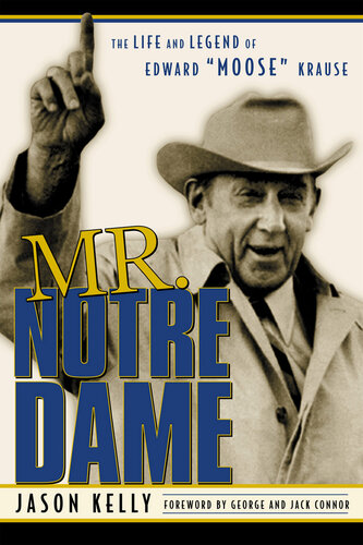 Mr. Notre Dame: The Life and Legend of Edward Moose Krause