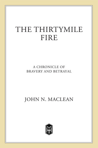 The Thirtymile Fire: A Chronicle of Bravery and Betrayal