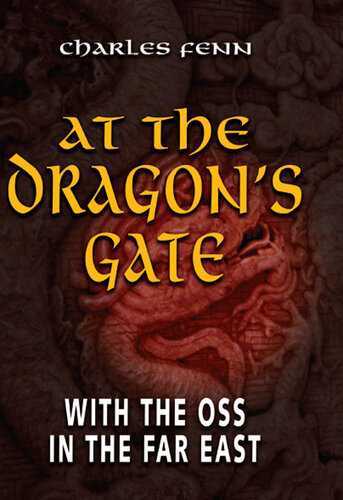 At The Dragon's Gate: With The OSS In The Far East