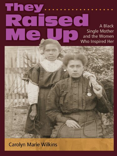 They Raised Me Up: A Black Single Mother and the Women Who Inspired Her