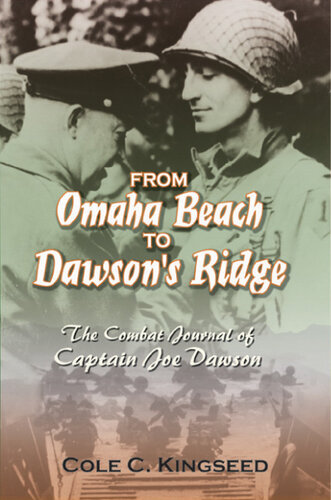 From Omaha Beach to Dawson's Ridge: The Combat Journal of Captain Joe Dawson