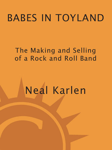 Babes in Toyland: The Making and Selling of a Rock and Roll Band