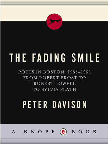 The Fading Smile: Poets in Boston, from Robert Frost to Robert Lowell to Sylvia Plath,