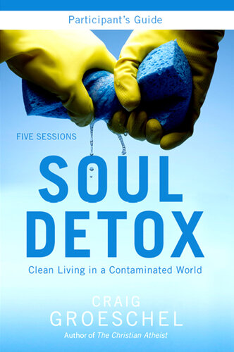 Soul Detox Participant's Guide: Clean Living in a Contaminated World