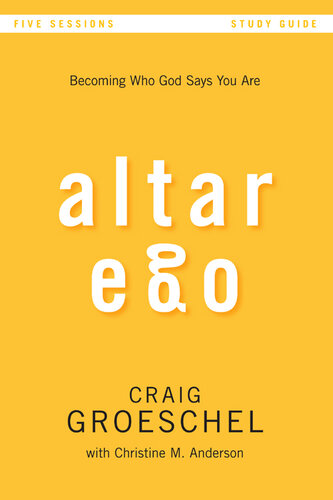 Altar Ego Study Guide: Becoming Who God Says You Are