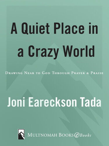 A Quiet Place in a Crazy World: Drawing Near to God through Prayer and Praise