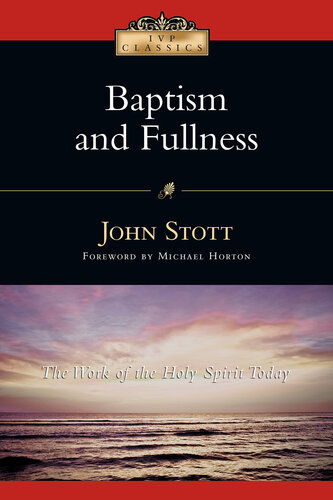 Baptism and Fullness: The Work of the Holy Spirit Today