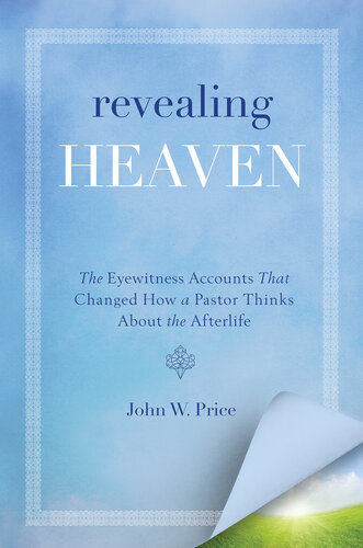 Revealing Heaven: The Christian Case for Near-Death Experiences