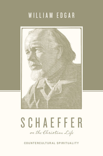 Schaeffer on the Christian Life: Countercultural Spirituality