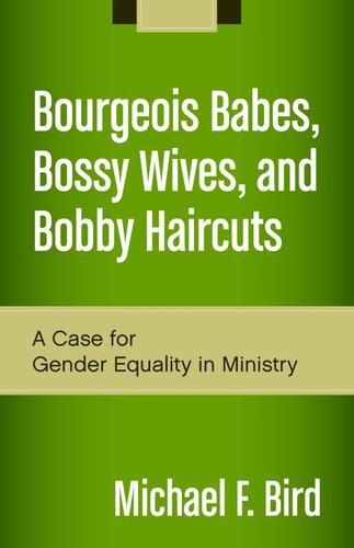 Bourgeois Babes, Bossy Wives, and Bobby Haircuts: A Case for Gender Equality in Ministry