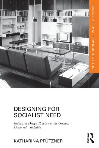 Designing for Socialist Need: Industrial Design Practice in the German Democratic Republic