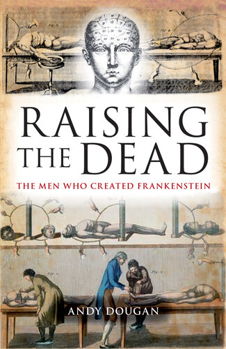 Raising The Dead: The Men Who Created Frankenstein