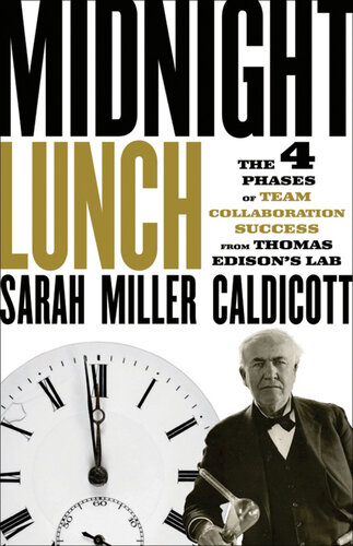 Midnight Lunch: The 4 Phases of Team Collaboration Success from Thomas Edison's Lab