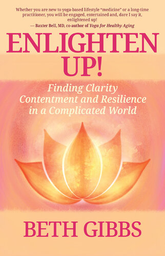 Enlighten Up!: Finding Clarity, Contentment and Resilience in a Complicated World