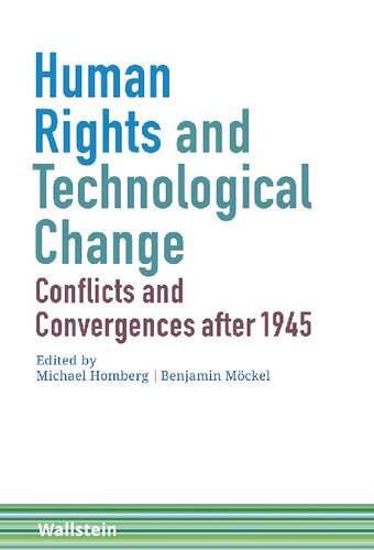 Human Rights and Technological Change. Conflicts and Convergences after 1945