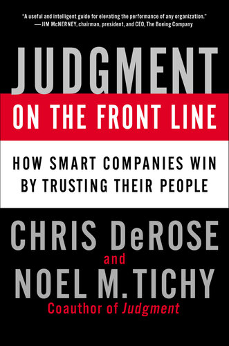 Judgment on the Front Line: Why the Smartest Companies Trust Their People to Make Real Decisions