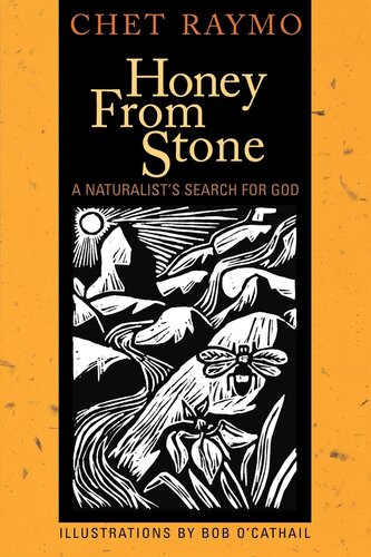 Honey from Stone: A Naturalist's Search for God