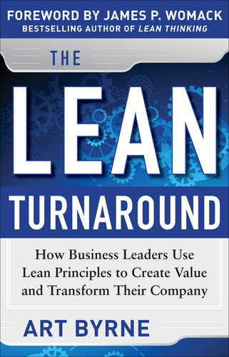 The Lean Turnaround: How Business Leaders Use Lean Principles to Create Value and Transform Their Company