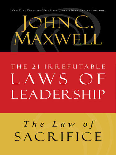 The Law of Sacrifice: Lesson 18 from the 21 Irrefutable Laws of Leadership