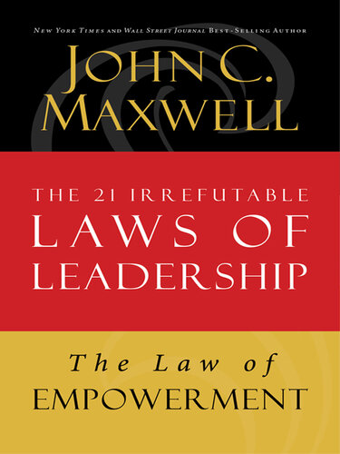 The Law of Empowerment: Lesson 12 from the 21 Irrefutable Laws of Leadership